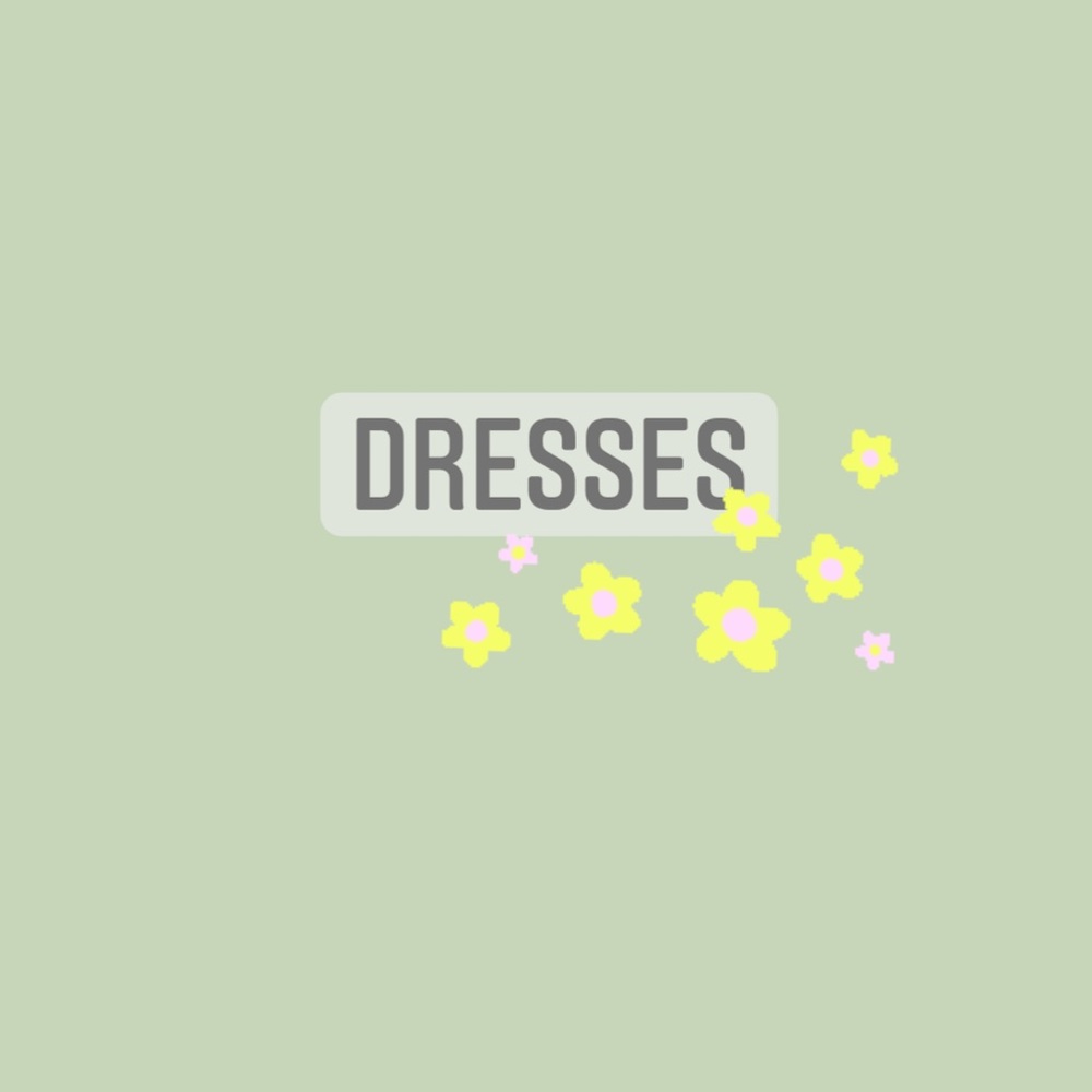 DRESSES ✨